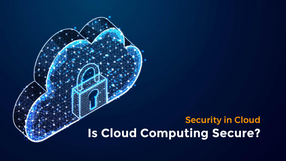 Security in Cloud Is Cloud Computing Secure?