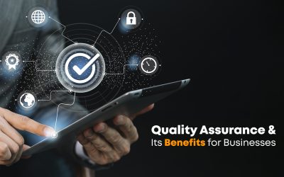 Quality Assurance & Its Benefits for Businesses