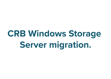 CRB Windows Storage Server migration