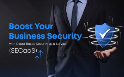 Boost Your Business Security with Cloud-Based Security as a Service (SECaaS)