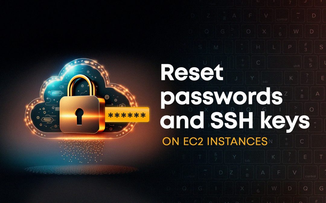 Reset passwords and SSH keys on EC2 instances